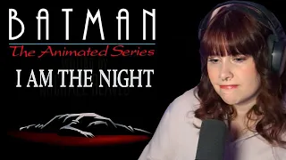 I am the Night | BATMAN: THE ANIMATED SERIES Reaction