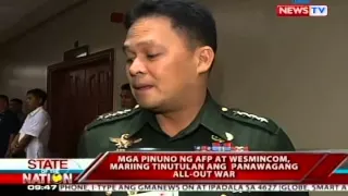 SONA: Mga pinuno ng AFP at Wesmincom, mariing tinutulan ang panawagang all-out war