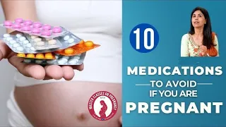 10 Medications to Avoid if you are Pregnant | Dr. Anjali Kumar | Maitri