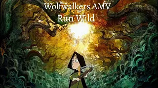 Wolfwalkers AMV-Run Wild