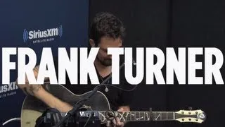 Frank Turner "The Way I Tend To Be" // SiriusXM // The Spectrum