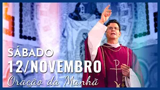 ORAÇÃO DA MANHÃ | 12/11/2022 | PADRE REGINALDO MANZOTTI