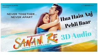 Hua Hain Aaj Pehli Baar | Sanam Re | 3D Audio | Surround Sound | Use Headphones 👾