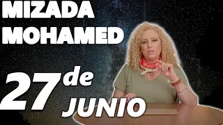 💚Mizada Mohamed🙏Horóscopo 27 de Junio del 2022💖Horóscopo de hoy💕Últimas predicciones