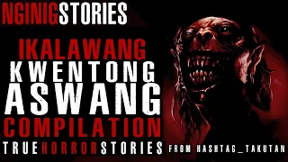 IKALAWANG KWENTONG ASWANG COMPILATION (True Stories)