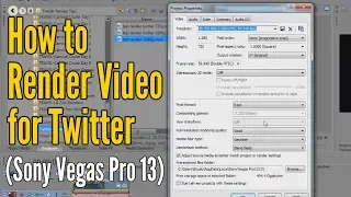 How to Render Video for Twitter (Sony Vegas Pro 13)