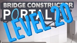 Bridge Constructor Portal Level 20 High Energy Pellet 02