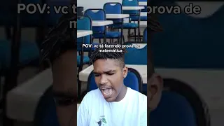 POV: vc tá fazendo prova de matemática kakkakakkaka