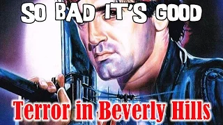 So Bad It's Good - Terror in Beverly Hills