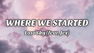 Where We Started - Lost Sky ft. Jex [Lyrics]