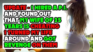 UPDATE-I Hired a P.I. and Found Out that My Wife Of 25 Years Is Cheating On Me Story Audio Book