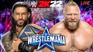 WWE 2K22 wrestlemania Day 2 | Brock Lesnar vs Roman regins |wwe2k22 live stream