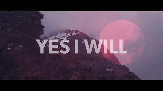 Vertical Worship - Yes I Will (Official Lyric Video)