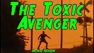 THE TOXIC AVENGER movie review. A great comedy horror cult film.