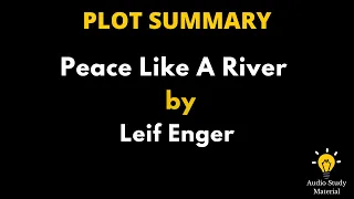 Plot Summary Of Peace Like A River By Leif Enger. - Peace Like A River, By Leif Enger