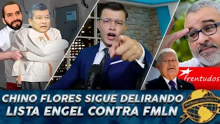 Los Delirios del Chino Flores/ Lista Engel salpica al FMLN