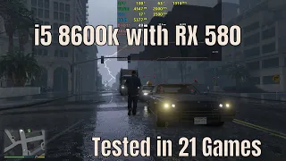 i5 8600k with RX 580 - Tested in 21 Games