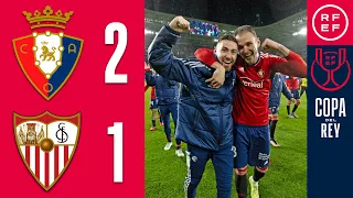 Resumen | Copa del Rey | CA Osasuna 2-1 Sevilla FC | Cuartos de final