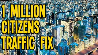 Fixing Traffic in a 1 Million Population City in Cities Skylines???