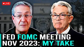 Fed FOMC Meeting November 2023 - My Take