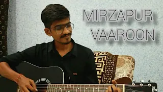 Vaaroon | Mirzapur | Ali fazal |~ Romy Anand | guitar cover by - Shivam