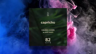 CAPRICHO "Calmed Down" 82 | Chillout, Deep House, Organic House, | Podcast by Dave Marti