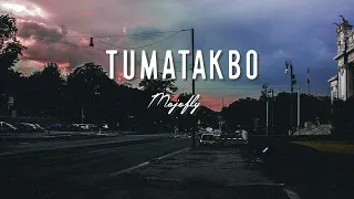 Tumatakbo- Mojofly (Lyrics)