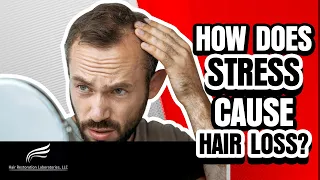 Hair Restoration Laboratories-How Stress Causes Hair Loss