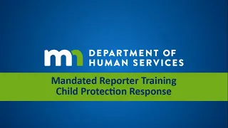 Mandated Reporting Training - Child Protection Response