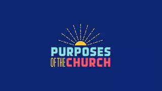 Purposes of the Church | Early Childhood Lesson 5