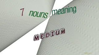 medium - 9 nouns synonym of medium (sentence examples)