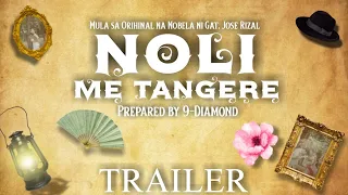 Noli Me Tangere Trailer by 9-Diamond from Gov. Isidro S. Rodriguez Sr MNHS
