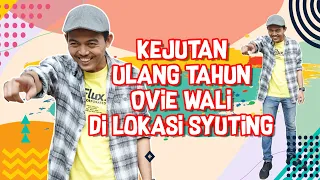 Ulang Tahun diLokasi Shooting,  Ovie Rusuh