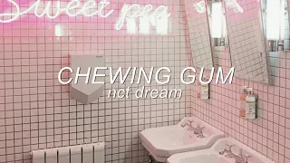 nct dream - chewing gum but you're in a bathroom at a party!