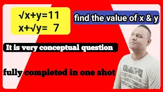 How to solve √x+y=11,x+√y=7 find the value of x and y. solve by jeet sir