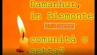 D4m4nhur, in Piemonte - Parte 1: comunità o setta?