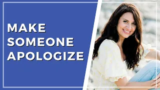 Make Someone Apologize (Law of Attraction) THIS Works!