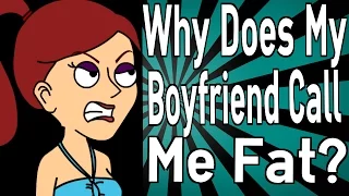 Why Does My Boyfriend Call Me Fat?