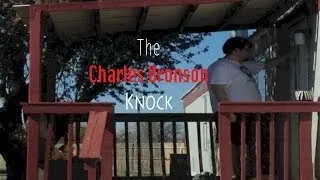 The Charles Bronson Knock