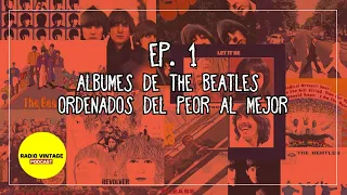 E1: Álbumes de THE BEATLES ordenados del PEOR al MEJOR