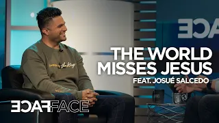 The World Misses Jesus (Feat. Josué Salcedo) | #FaceToFace | Nathan Morris