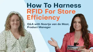 How To Harness RFID For Store Efficiency | Q&A With Noortje van de Mast, Product Manager iD Cloud