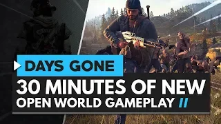 DAYS GONE | 30 Minutes of New Gameplay & Open World