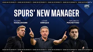 Enrique Nagelsmann  or Pochettino?   Who will be the next Spurs Manager?