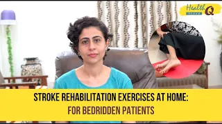 Stroke rehabilitation exercises for bed ridden patient at home