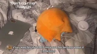Firey watches the TPOT intro and has feelings about it (Reaction)