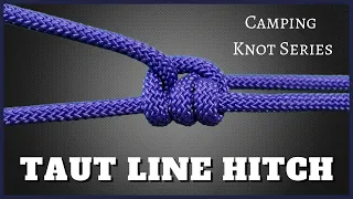 Taut Line Hitch - Camping Knot Series