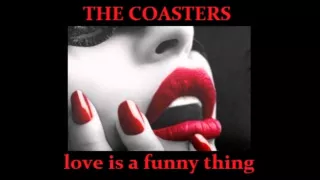 THE COASTERS  love is a funny thing
