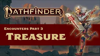 Pathfinder (2e): Treasure Rewards (Encounters Part 3)