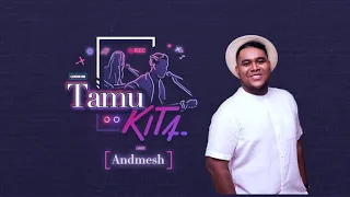 ANDMESH - JANGAN KAU LUPAKAN AKU | [TAMU KITA]